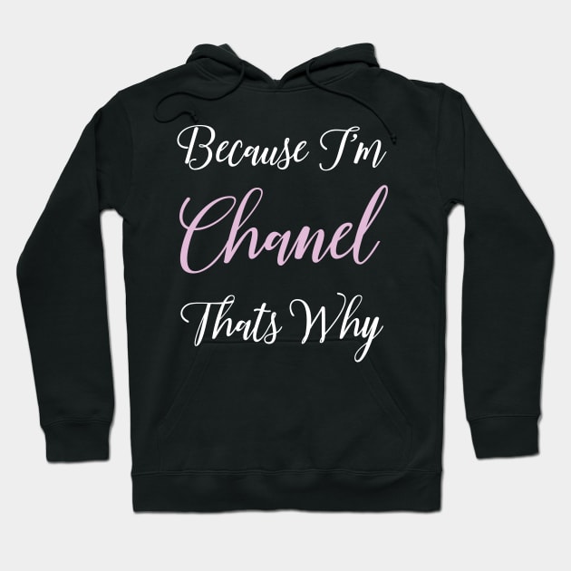 Chanel Personalized Name Gift Woman Girl Pink Thats Why Hoodie by Shirtsurf